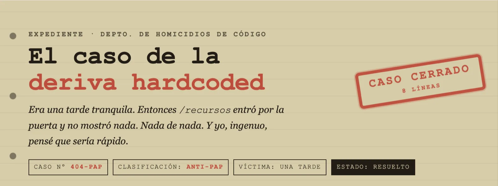 Expediente 404-PAP: la deriva hardcoded
